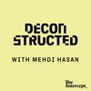 Deconstructed with Mehdi Hasan