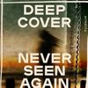 Deep Cover: Never Seen Again • Episodes