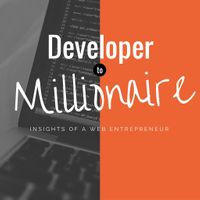 Developer To Millionaire - WordPress Entrepreneurs and More
