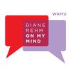 Diane Rehm: On My Mind