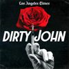 Dirty John: Live at The Theatre at Ace Hotel | 7