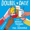 Double Date with Marlo Thomas & Phil Donahue • Episodes