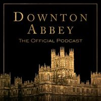 Introducing Downton Abbey: The Official Podcast