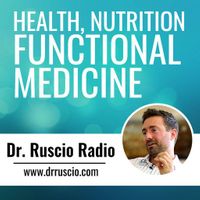 Dr. Ruscio Radio: Health, Nutrition and Functional Medicine