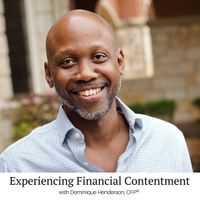 Experiencing Financial Contentment with Dominique Henderson, CFP® | Get Better Results in Your Life
