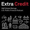 Extra Credit: S&P Global Ratings' Public Finance Podcast
