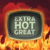Extra Hot Great