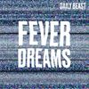 Fever Dreams Trailer
