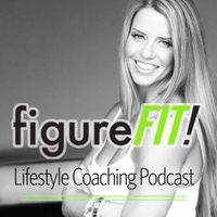 figureFIT! Lifestyle Coaching Podcast with Liz Nierzwicki