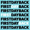 First Day Back