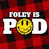 Foley Is Pod