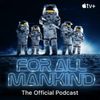 For All Mankind: The Official Podcast • Episodes