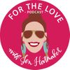 For The Love With Jen Hatmaker Podcast