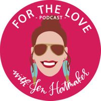 For The Love With Jen Hatmaker Podcast