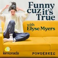 Hi, I'm Elyse Myers. Welcome to my podcast.