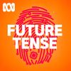 Future Tense - ABC RN