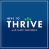 Here to Thrive: Tips for a Happier Life | Self Help | Spirituality | Personal Development