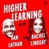 Introducing 'Higher Learning With Van Lathan and Rachel Lindsay'