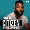 Introducing: How To Citizen with Baratunde