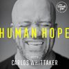 Human Hope with Carlos Whittaker • Episodes