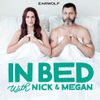 In Bed with Nick and Megan
