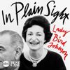 In Plain Sight: Lady Bird Johnson • Episodes