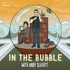 In the Bubble with Andy Slavitt