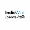 Indiewire: Screen Talk