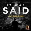 Ep 0: Welcome to It Was Said, with Jon Meacham