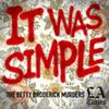 Introducing "It Was Simple: The Betty Broderick Murders"
