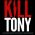 KILL TONY