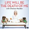 Life Will Be the Death of Me with Chelsea Handler Trailer