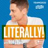 LITERALLY! with Rob Lowe (Coming this summer)