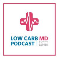 Low Carb MD Podcast