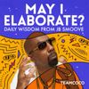 May I Elaborate? Daily Wisdom from JB Smoove • Episodes