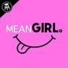 Mean Girl • Episodes