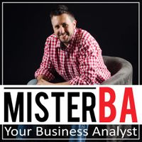 MisterBA - Your Business Analyst Podcast