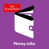 Money talks from Economist Radio