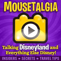 Mousetalgia! - Your Disneyland Podcast
