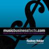 Music Business Facts- with Rodney Holder