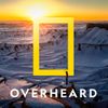 Overheard at National Geographic • Episodes