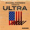 Rachel Maddow Presents: Ultra