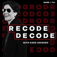 Recode Decode with Kara Swisher