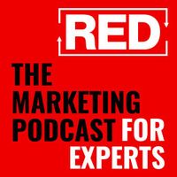 RED - The Marketing Podcast For Experts