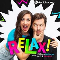 RELAX! with Colleen Ballinger & Erik Stocklin