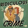 Ridiculous Crime • Episodes