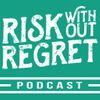 Risk Without Regret: Stories from Risk Takers, Inspiring Entrepreneurs, Small Business Owners
