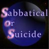 Sabbatical or Suicide