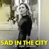 SAD IN THE CITY • Episodes