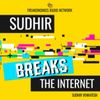 Sudhir Breaks the Internet • Episodes